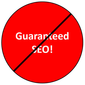 Guaranteed Results for SEO = BS